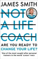 Nem életvezetési tanácsadó - Készen állsz arra, hogy megváltoztasd az életed? - Not a Life Coach - Are You Ready to Change Your Life?