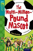 Oxford Reading TreeTops TreeTops Fiction: Oxford Reading TreeTops Fiction: Oxford Reading TreeTops Fiction: Level 16 More Pack A: The Multi-Million-Pound Mascot (A többmillió fontos kabalaállat) - Oxford Reading Tree TreeTops Fiction: Level 16 More Pack A: The Multi-Million-Pound Mascot