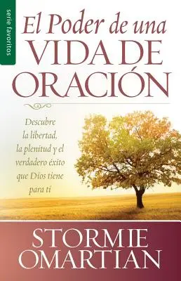 Poder de Una Vida de Oracion, El = Síla modlícího se života - Poder de Una Vida de Oracion, El = the Power of a Praying Life