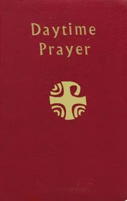 Napi ima: Az órák liturgiája - Daytime Prayer: The Liturgy of the Hours