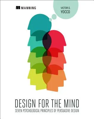 Design for the Mind: A meggyőző tervezés hét pszichológiai alapelve - Design for the Mind: Seven Psychological Principles of Persuasive Design