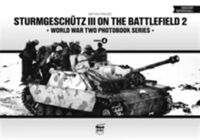 Sturmgeschutz III a csatatéren, 2. kötet - Sturmgeschutz III on the Battlefield, Volume 2