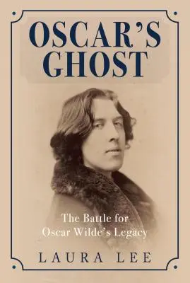 Oscar szelleme: Harc Oscar Wilde örökségéért - Oscar's Ghost: The Battle for Oscar Wilde's Legacy