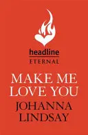 Make Me Love You - Párbajok, báltermek és szerelmek elsöprő regency romantikája a legendás bestsellertől - Make Me Love You - Sweeping Regency romance of duels, ballrooms and love, from the legendary bestseller