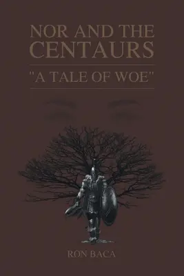 Nor és a kentaurok: A Tale of Woe - Nor and the Centaurs: A Tale of Woe