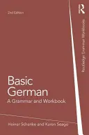 Alapfokú német nyelvtan és munkafüzet - Basic German: A Grammar and Workbook