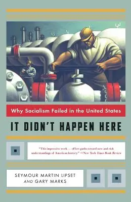 It Didn't Happen't Here: Miért bukott meg a szocializmus az Egyesült Államokban - It Didn't Happen Here: Why Socialism Failed in the United States