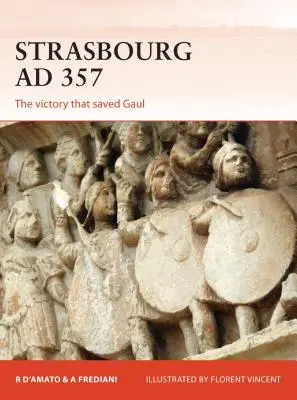 Strasbourg Kr. u. 357: A győzelem, amely megmentette Galliát - Strasbourg AD 357: The Victory That Saved Gaul