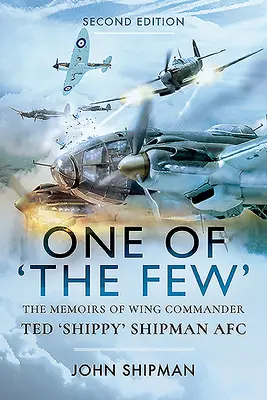 A kevesek egyike: Shippy' Shipman Afc. - One of the Few: The Memoirs of Wing Commander Ted 'Shippy' Shipman Afc