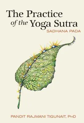 A jóga-szútra gyakorlata: Szádhana Pada - The Practice of the Yoga Sutra: Sadhana Pada