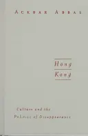 Hongkong, 2: A kultúra és az eltűnés politikája - Hong Kong, 2: Culture and the Politics of Disappearance