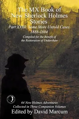 The MX Book of New Sherlock Holmes Stories Some More Untold Cases Part XXIII: 1888-1894