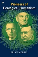 Az ökológiai humanizmus úttörői - Pioneers of Ecological Humanism