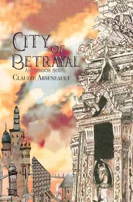 Az árulás városa: Egy Isandor regény - City of Betrayal: An Isandor Novel