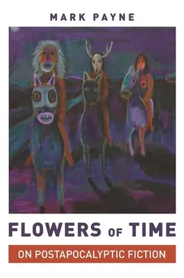 Az idő virágai: A posztapokaliptikus fikcióról - Flowers of Time: On Postapocalyptic Fiction