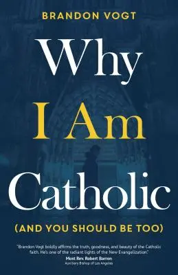 Miért vagyok katolikus (és neked is annak kellene lenned) - Why I Am Catholic (and You Should Be Too)