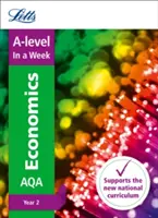 Letts A-Level in a Week - New 2015 Curriculum - A-Level Economics Year 2: In a Week (A-Level Közgazdaságtan 2. évfolyam: Egy hét alatt) - Letts A-Level in a Week - New 2015 Curriculum - A-Level Economics Year 2: In a Week