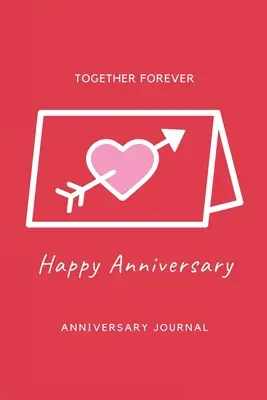 Anniversary Journal: Special Day Anniversary Journal, Memory Gift, Love Notebook, Writing Diary, Husband And Wife Anniversary Gifts