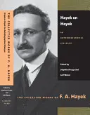 Hayek on Hayek: An Autobiographical Dialogue