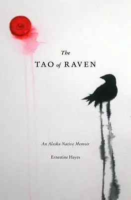 A holló taója: An Alaska Native Memoir - The Tao of Raven: An Alaska Native Memoir