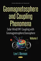 Geomagnetoszféra és csatolási jelenségek, I. kötet - Napszél/IMF csatolás a geomagnetoszférával/ionoszférával - Geomagnetosphere and Coupling Phenomena, Volume I - Solar Wind/IMF Coupling with Geomagnetosphere/Ionosphere