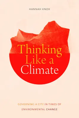 Thinking Like a Climate: Városkormányzás a környezeti változások idején - Thinking Like a Climate: Governing a City in Times of Environmental Change