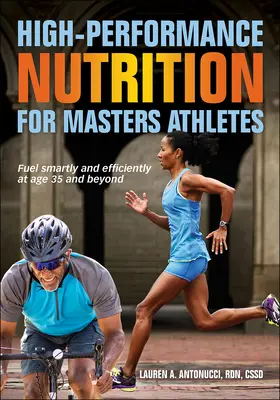 Nagy teljesítményű táplálkozás masters sportolók számára - High-Performance Nutrition for Masters Athletes