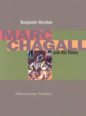 Marc Chagall és kora: A Documentary Narrative - Marc Chagall and His Times: A Documentary Narrative