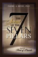 A HÉT PILLÉR TITKA - Építsd az életedet Isten bölcsességére a Példabeszédek könyvéből - THE SECRET OF THE SEVEN PILLARS - Building Your Life on God's Wisdom from the Book of Proverbs
