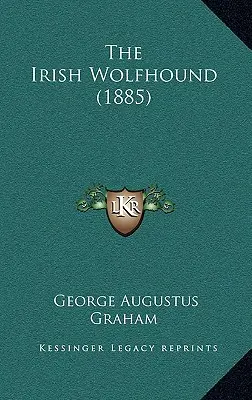 Az ír farkaskutya (1885) - The Irish Wolfhound (1885)