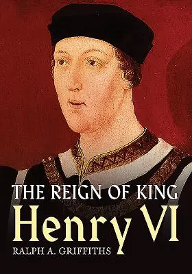 VI. Henrik király uralkodása - The Reign of King Henry VI