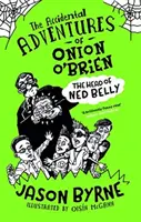 Onion O'Brien véletlen kalandjai - Ned Belly feje - Accidental Adventures of Onion O'Brien - The Head of Ned Belly