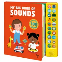 Az én nagy hangoskönyvem: Több mint 100 hang - My Big Book of Sounds: More Than 100 Sounds