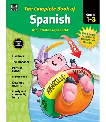 A spanyol nyelv teljes könyve, 1-3. évfolyam - The Complete Book of Spanish, Grades 1 - 3