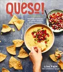 Queso! Regionális receptek a világ kedvenc chilis-sajtos mártogatósához [Szakácskönyv] - Queso!: Regional Recipes for the World's Favorite Chile-Cheese Dip [A Cookbook]