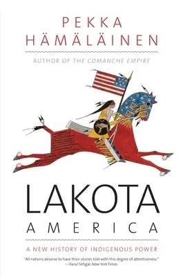Lakota Amerika: Az őslakosok hatalmának új története - Lakota America: A New History of Indigenous Power