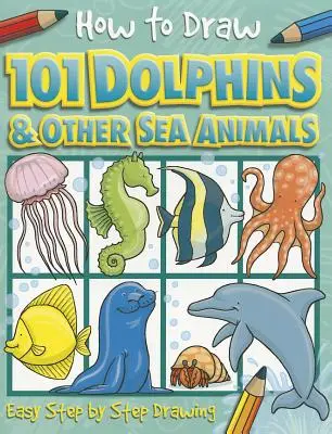 Hogyan rajzoljunk 101 delfint, 4 - How to Draw 101 Dolphins, 4