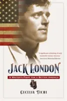 Jack London: Egy író küzdelme egy jobb Amerikáért - Jack London: A Writer's Fight for a Better America