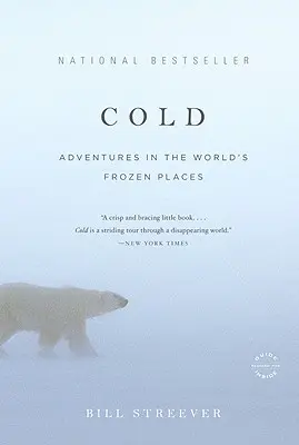 Hideg: Kalandok a világ fagyos helyein - Cold: Adventures in the World's Frozen Places