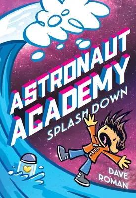 Asztronauta Akadémia: Splashdown - Astronaut Academy: Splashdown