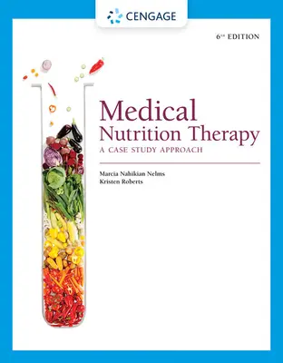 Orvosi táplálkozási terápia: Egy esettanulmányos megközelítés - Medical Nutrition Therapy: A Case Study Approach