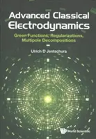 Haladó klasszikus elektrodinamika: Green-funkciók, regularizációk, többpólusú dekompozíciók - Advanced Classical Electrodynamics: Green Functions, Regularizations, Multipole Decompositions