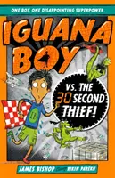 Iguána Boy vs. A 30 másodperces tolvaj - 2. könyv - Iguana Boy vs. The 30 Second Thief - Book 2