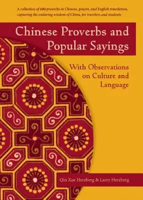 Kínai közmondások és népszerű mondások: Kulturális és nyelvi megfigyelésekkel - Chinese Proverbs and Popular Sayings: With Observations on Culture and Language