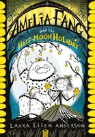 Amelia Fang és a félholdas ünnepek - Amelia Fang and the Half-Moon Holiday