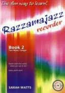 Razzamajazz Recorder Book 2 - A szórakoztató és izgalmas módja a blockflöte tanulásnak - Razzamajazz Recorder  Book 2 - The Fun and Exciting Way to Learn the Recorder