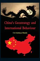 Kína geostratégiája és nemzetközi magatartása - China's Geo-Strategy and International Behaviour