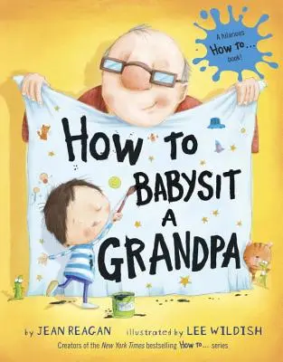 Hogyan vigyázzunk egy nagypapára - How to Babysit a Grandpa