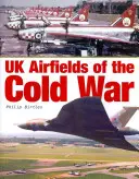 A hidegháború brit repülőterei - UK Airfields of the Cold War