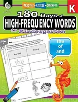 180 nap nagy gyakoriságú szavak az óvodában: Gyakorlás, értékelés, diagnózis - 180 Days of High-Frequency Words for Kindergarten: Practice, Assess, Diagnose